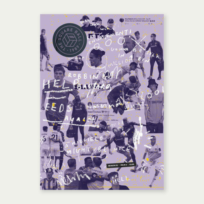 Cover artwork for The Square Ball magazine by Joe Gamble, a purple hued collage of Leeds United players with chalk scrawled phrases from the Premier League like 'wah wah engagement!'