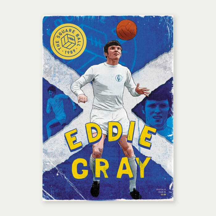 The cover of The Square Ball magazine 22/23 issue 05, featuring a drawing of Eddie Gray in a 1960s Leeds United kit, controlling an orange ball, in front of a Scotland flag. It's been drawn by the great Rhys Lowry