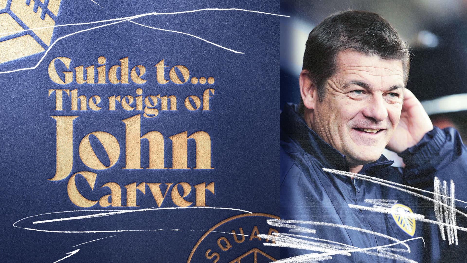 Watch TSB Guide to... the reign of John Carver • The Square Ball