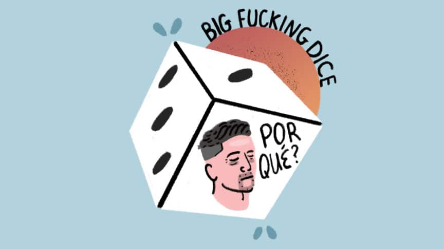 A drawing of a 'big fucking dice' (it says) that has a picture of Pablo Hernandez on one side, asking, 'Por que?'
